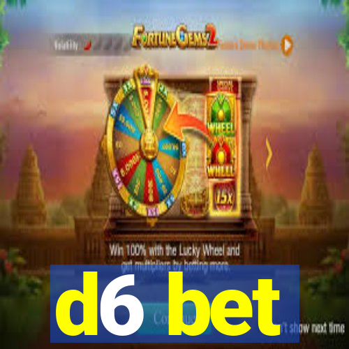 d6 bet